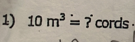 10m^3= ? cords .