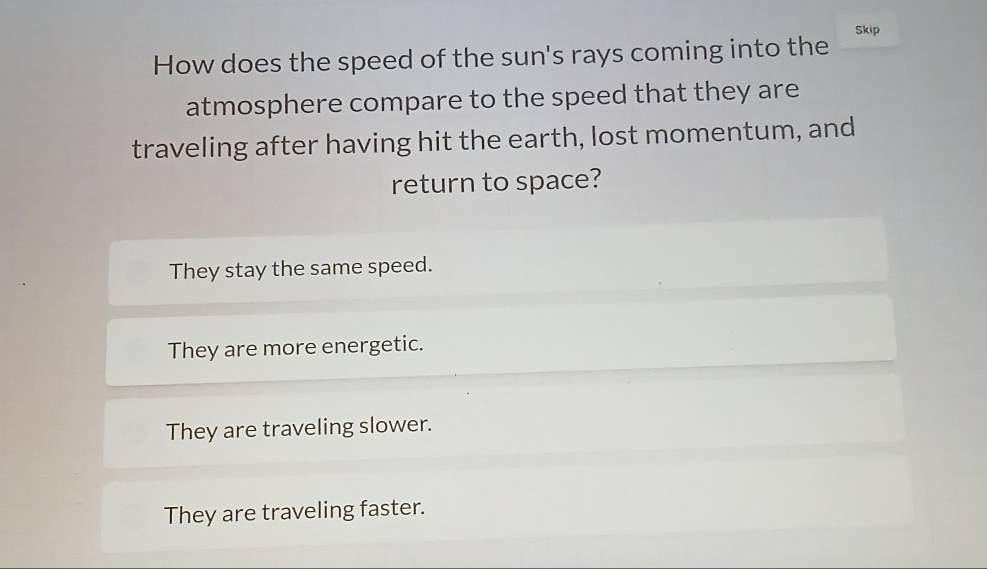 Solved: Skip How does the speed of the sun's rays coming into the ...