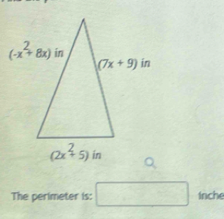 The perimeter is: □ inche