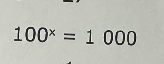 100^x=1000