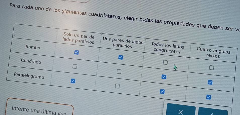 Para cada uno de los siguientes cuadriláteros, elegir todas las pve 
Intente una última yez