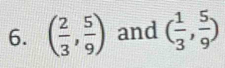 ( 2/3 , 5/9 ) and ( 1/3 , 5/9 )