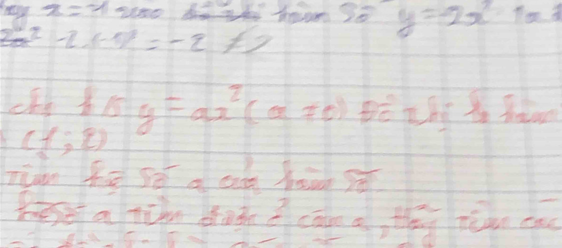 x=-1
3a^2-2* -0=-2!= 9
y=-2x^2
cff f△ y=ax^2(a!= 0) DE=h  □ /□  
1y
(f;2)
rian fē se a cle banh sé 
hoese a tie dot ?can a, theg tian ca