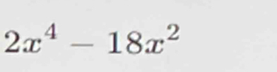 2x^4-18x^2