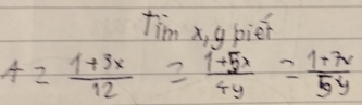 tim x, g piet
t= (1+3x)/12 = (1+5x)/4y = (1+7x)/5y 