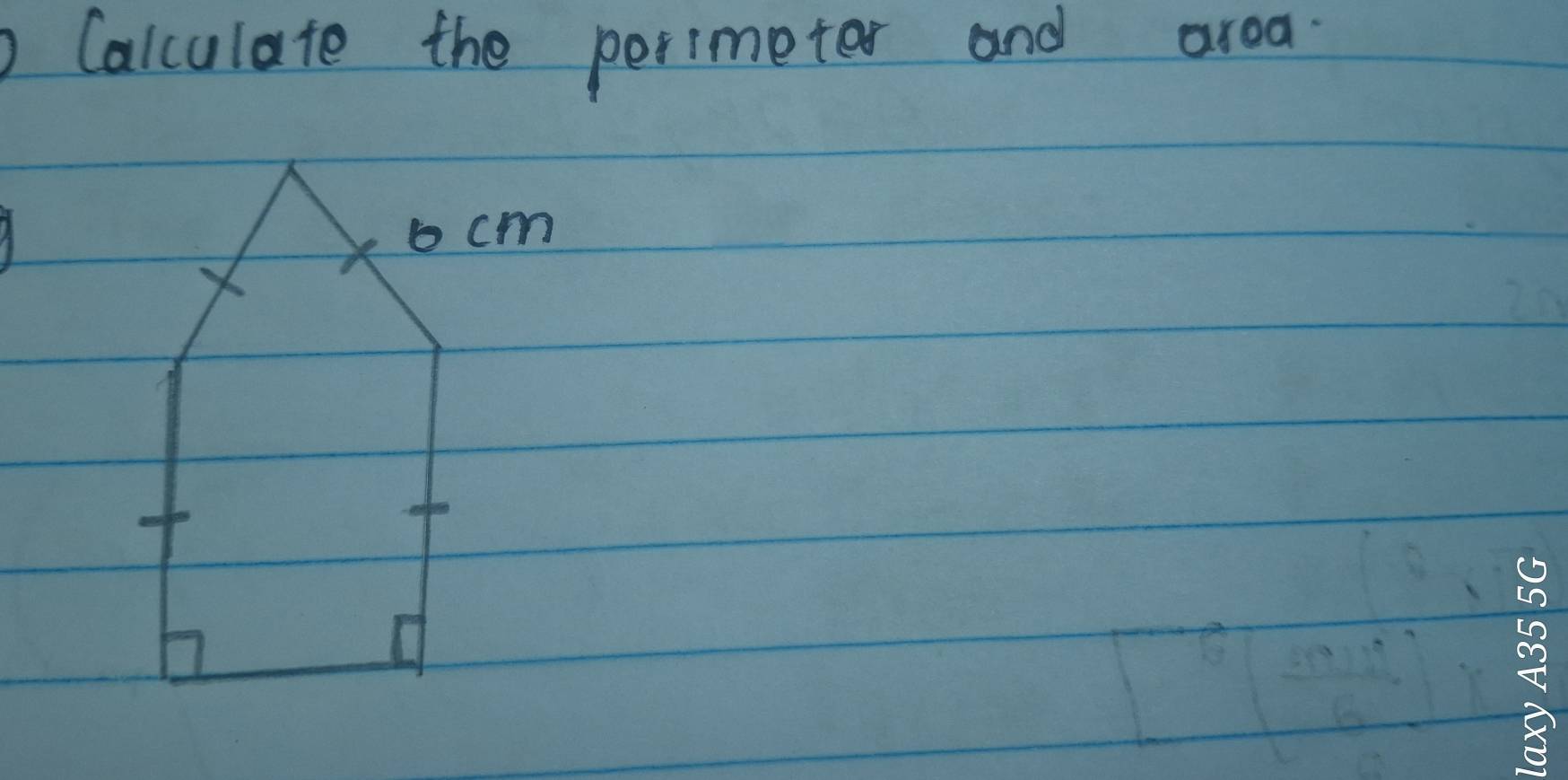 Calculate the perimeter and aroa.
6 cm