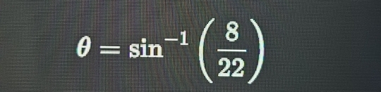 θ =sin^(-1)( 8/22 )