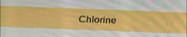 Chlorine