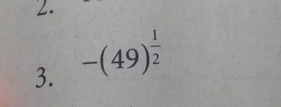 -(49)^ 1/2 