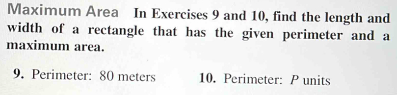 Solved: Maximum Area In Exercises 9 and 10, find the length and width ...