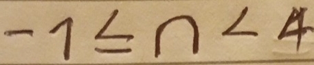 -1≤ n<4</tex>