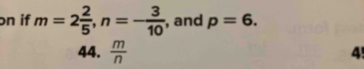 on if m=2 2/5 , n=- 3/10  , and p=6. 
44.  m/n  4