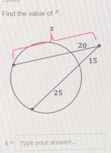 ! 
Find the value of X.
x= type your answer...