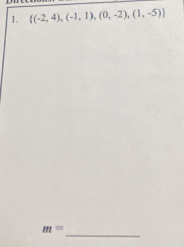  (-2,4),(-1,1),(0,-2),(1,-5)
_
m=