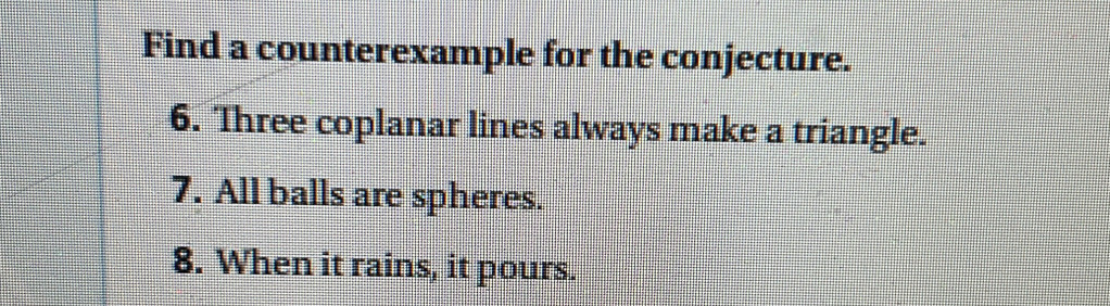 Solved: Find a counterexample for the conjecture. 6. Three coplanar ...