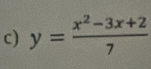 y= (x^2-3x+2)/7 