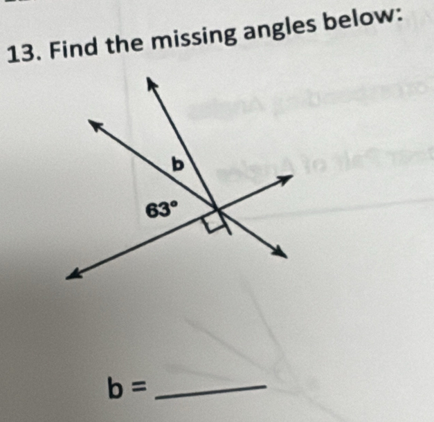 Find the missing angles below:
_ b=