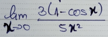 limlimits _xto 0 (3(1-cos x))/5x^2 