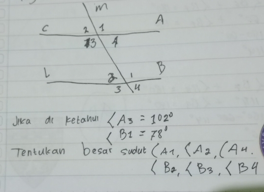 Jika di ketahul ∠ A_3=102°
∠ B_1=78°
Tentulcan besar sudut (A_1, , (A_4
∠ B_2, ∠ B_3, ∠ B4