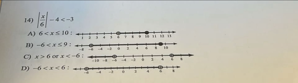 | x/6 |-4
A) 6
B) -6
C) x>6 or
D) -6