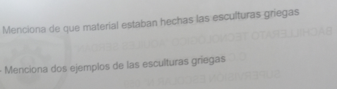 Menciona de que material estaban hechas las esculturas griegas 
Menciona dos ejemplos de las esculturas griegas