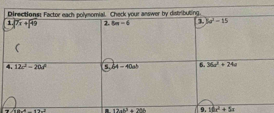 7 18x^4-12x^2
8. 12ab^3+20b 9. 10x^2+5x