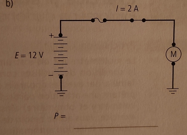 I=2A
+
E=12V
_ 
M

P=
_