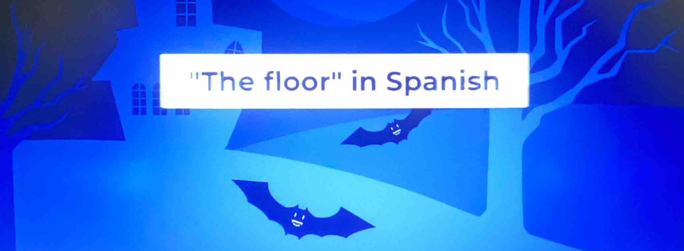 ''The floor'' in Spanish