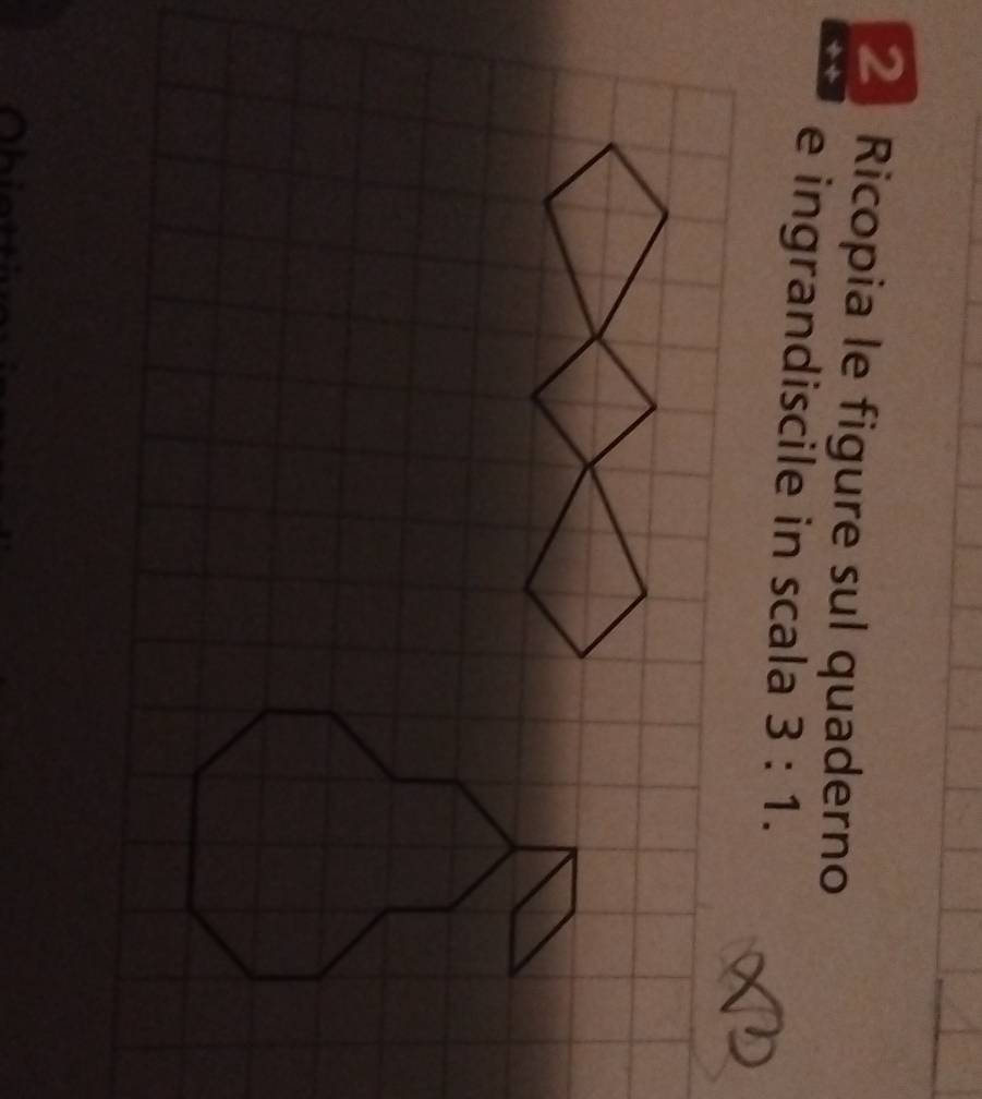 Ricopia le figure sul quaderno 
e ingrandiscile in scala 3:1.