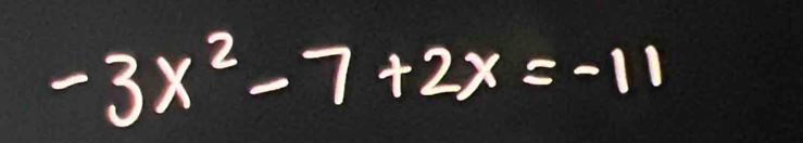 -3x^2-7+2x=-11