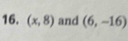 (x,8) and (6,-16)