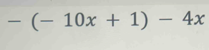 -(-10x+1)-4x