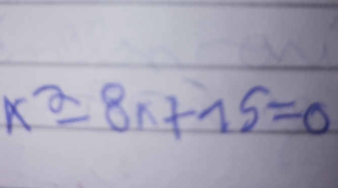 x^2-8n+15=0