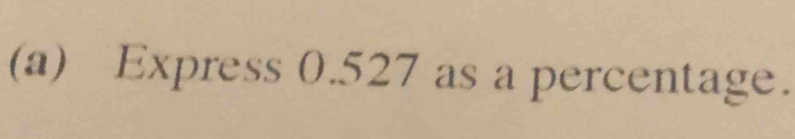 Express 0.527 as a percentage.