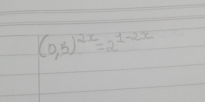 (0,5)^2x=2^(1-2x)