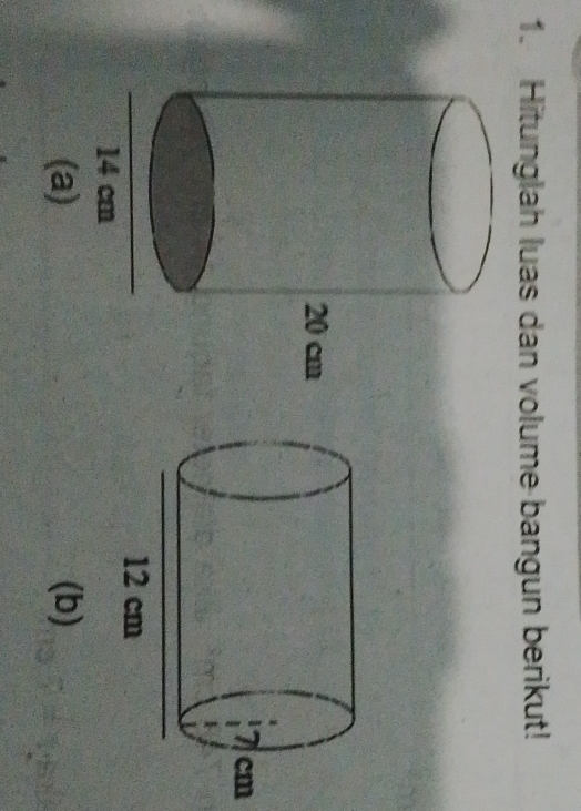 Hitunglah luas dan volume bangun berikut! 
(a) (b)