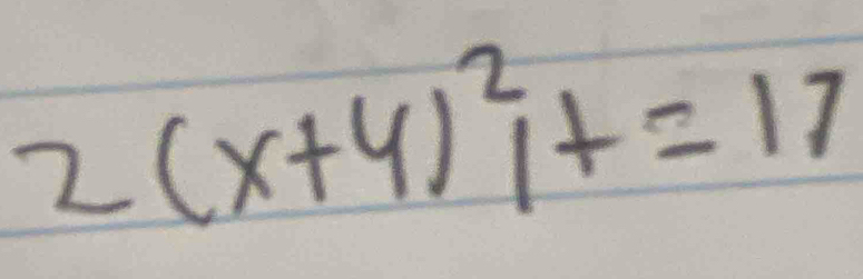 2(x+4)^21+=17