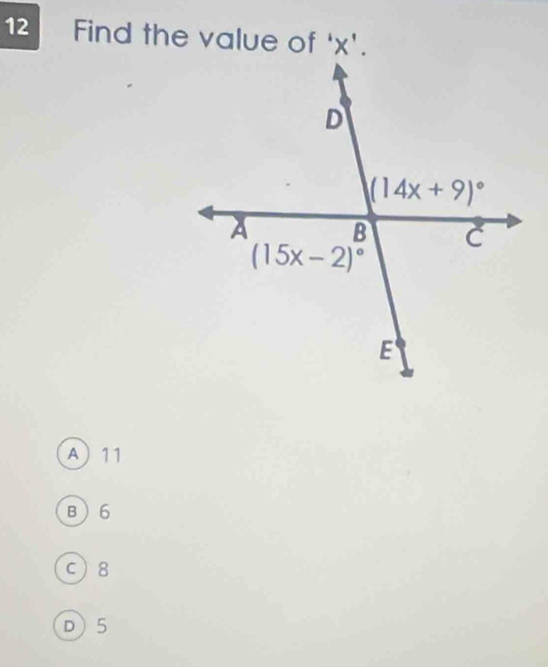 Find the value of 'x'.
A11
B6
c8
D5