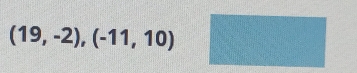 (19,-2),(-11,10) ∴ - 1/2 ab