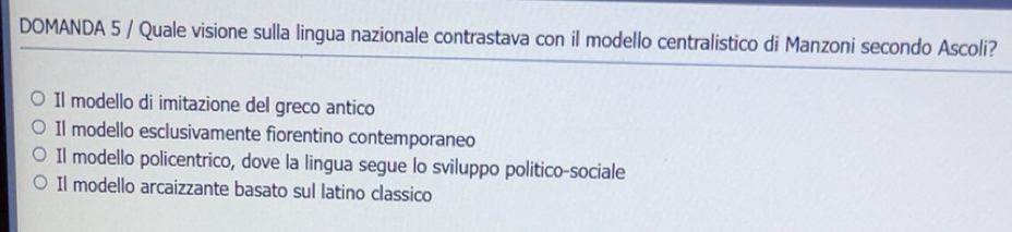 Risolto:DOMANDA 5 / Quale visione sulla lingua nazionale contrastava ...