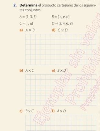 Determina el producto cartesiano de los siguien- 
tes conjuntos:
A= 1,3,5 B= a,e,o
C= i,u D= 2,4,6,8
a) A* B d) C* D
b) A* C e) B* D
c) B* C f) A* D