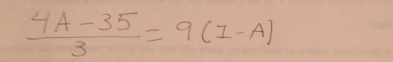  (4A-35)/3 =9(I-A)