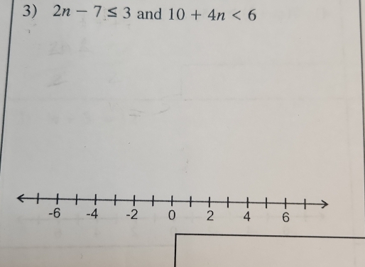 2n-7≤ 3 and 10+4n<6</tex>