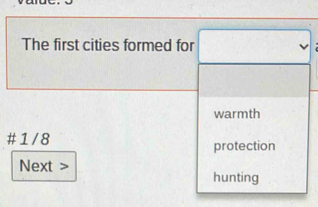 The first cities formed for
warmth
#1/ 8
protection
Next
hunting