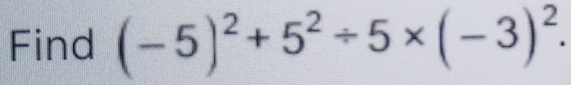 Find (-5)^2+5^2/ 5* (-3)^2.