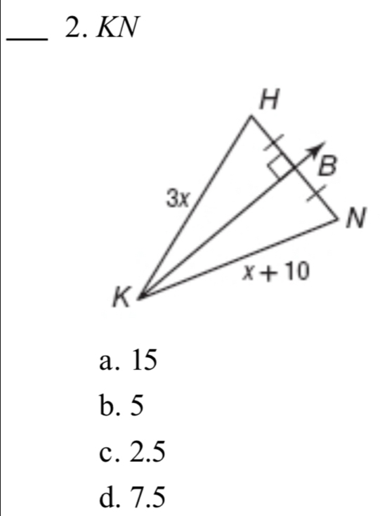 KN
a. 15
b. 5
c. 2.5
d. 7.5