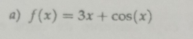 f(x)=3x+cos (x)