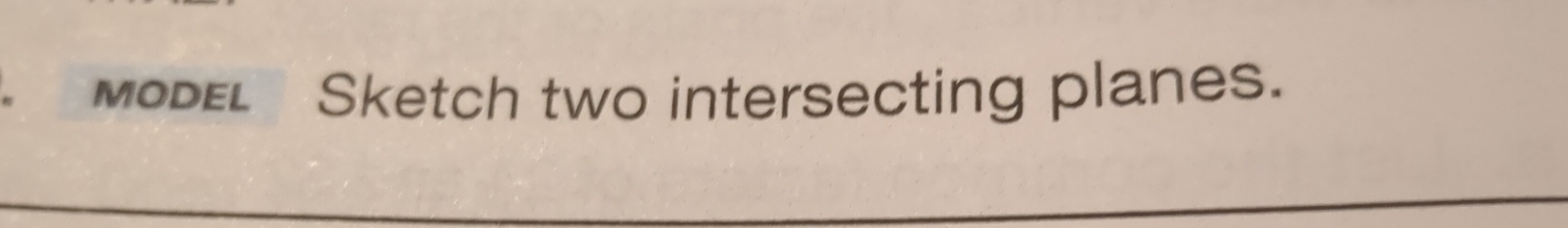 MODEL Sketch two intersecting planes.