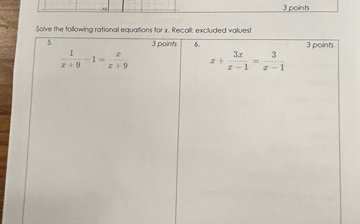 10 3 points
Solve the following rational equat