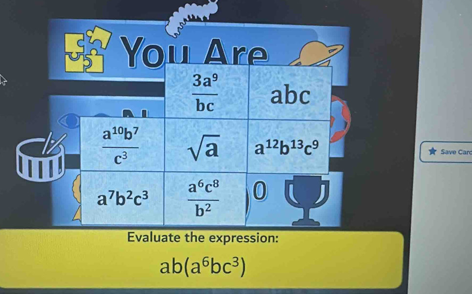 Save Car
Evaluate the expression:
ab(a^6bc^3)